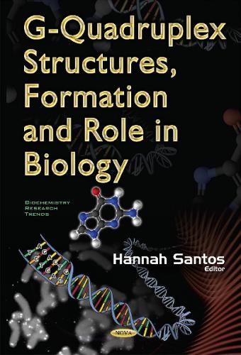 G-Quadruplex Structures, Formation & Role in Biology (Hardback)