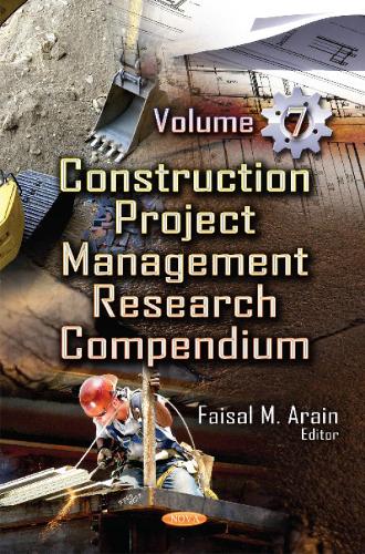 Construction Project Management Research Compendium: Volume 7 (Hardback)