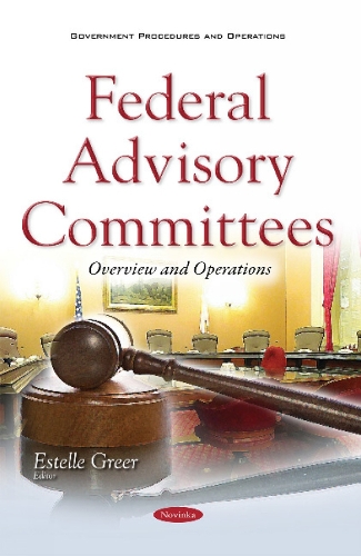 Federal Advisory Committees: Overview & Operations (Paperback)