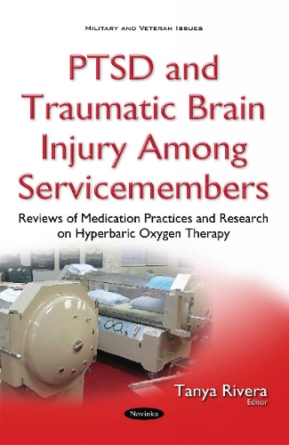 PTSD & Traumatic Brain Injury Among Servicemembers: Reviews of Medication Practices & Research on Hyperbaric Oxygen Therapy (Paperback)