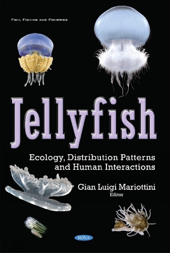 Jellyfish: Ecology, Distribution Patterns & Human Interactions (Hardback)