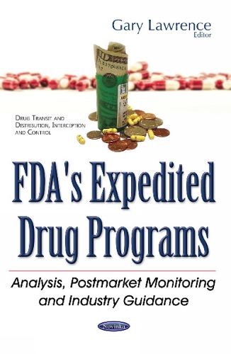 FDA's Expedited Drug Programs: Analysis, Postmarket Monitoring & Industry Guidance (Paperback)