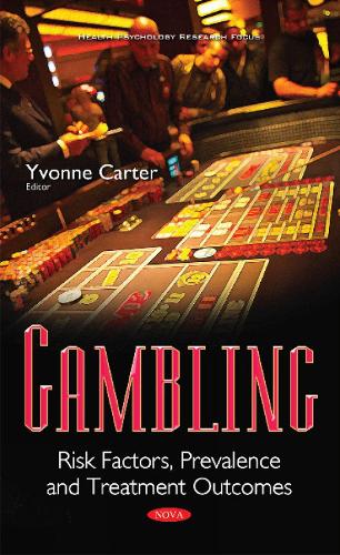 Gambling: Risk Factors, Prevalence & Treatment Outcomes (Paperback)