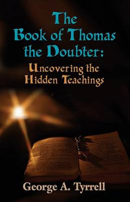 The Book of Thomas the Doubter: Uncovering the Hidden Teachings (Paperback)
