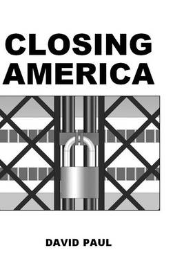 Closing America (Hardback)
