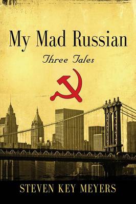 My Mad Russian: Three Tales (Paperback)