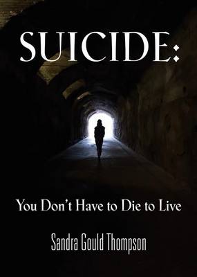 Suicide: You Don't Have to Die to Live (Paperback)