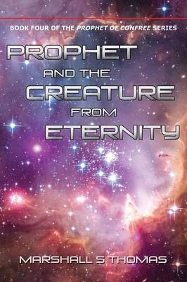 Prophet and the Creature from Eternity (Paperback)