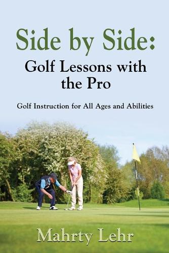 Side by Side: Golf Lessons with the Pro (Paperback)
