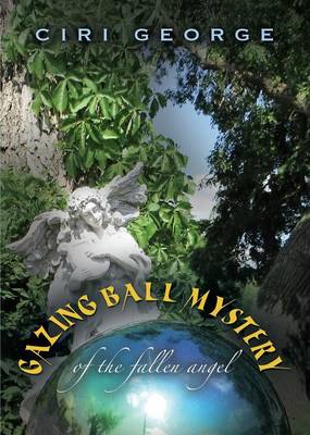 Gazing Ball Mystery of the Fallen Angel (Paperback)