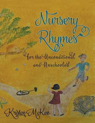 Nursery Rhymes for the Unconditional and Unschooled (Paperback)