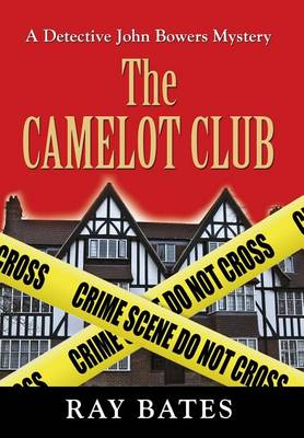 The Camelot Club - With Detective John Bowers (Hardback)