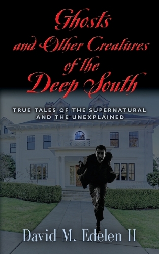 Ghosts and Other Creatures of the Deep South (Paperback)