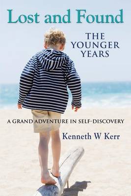 Lost and Found: The Younger Years - A Grand Adventure in Self-Discovery (Paperback)
