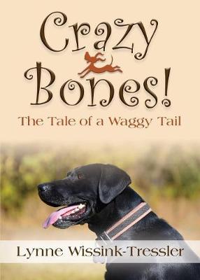 Crazy Bones! the Tale of a Waggy Tail (Paperback)