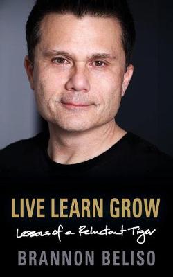 Live Learn Grow: Lessons of a Reluctant Tiger (Paperback)