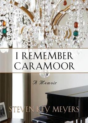 I Remember Caramoor: A Memoir (Paperback)