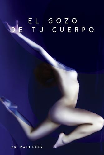 El Gozo de Tu Cuerpo - Embodiment Spanish (Paperback)