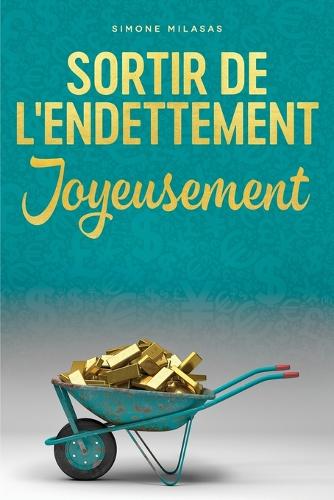 Sortir de L'Endettement Joyeusement (Paperback)