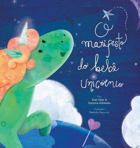 O manifesto do bebe unicornio - Baby Unicorn Portuguese (Hardback)