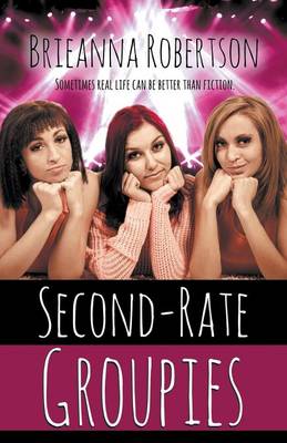 Second Rate Groupies (Paperback)