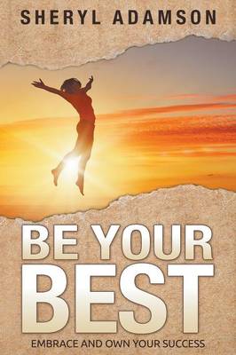 Be Your Best: Embrace and Own Your Success (Paperback)