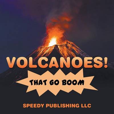 Volcanoes! That Go Boom (Paperback)