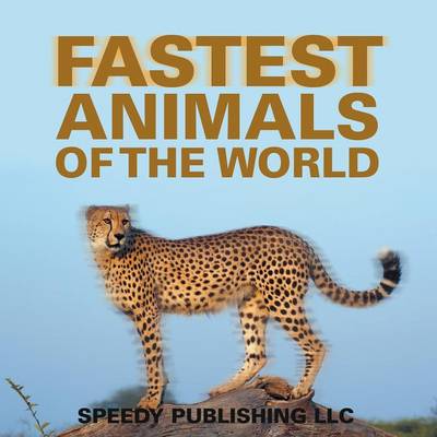 Fastest Animals of the World (Paperback)