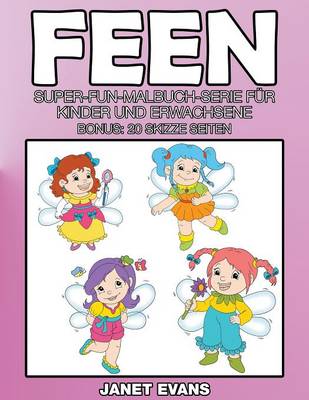 Feen: Super-Fun-Malbuch-Serie Fur Kinder Und Erwachsene (Bonus: 20 Skizze Seiten) (Paperback)