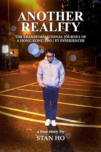 Another Reality: The Transformational Journey of a Hong Kong UFO/Et Experiencer (Paperback)