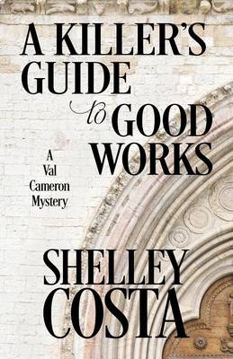 A Killer's Guide to Good Works (Paperback)