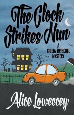 The Clock Strikes Nun - Giulia Driscoll Mystery 4 (Paperback)