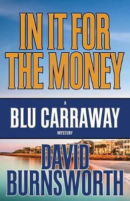 In It for the Money - Blu Carraway Mystery 1 (Paperback)