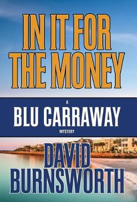 In It for the Money - Blu Carraway Mystery 1 (Hardback)