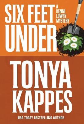 Six Feet Under - Kenni Lowry Mystery 4 (Hardback)