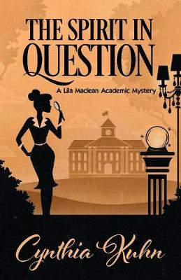 The Spirit in Question - Lila MacLean Academic Mystery 3 (Paperback)