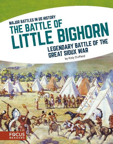 Major Battles in US History: The Battle of Little Bighorn (Paperback)