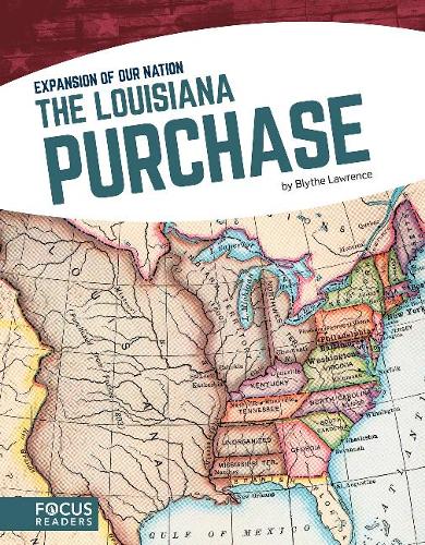 Expansion of Our Nation: The Louisiana Purchase (Paperback)