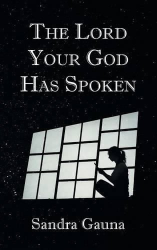 The Lord Your God Has Spoken (Hardback)