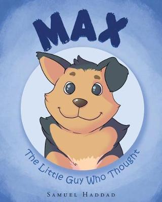 Max: The Little Guy Who Thought (Paperback)