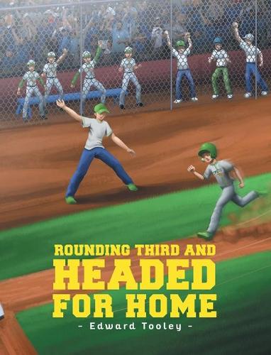 Rounding Third and Headed for Home (Hardback)