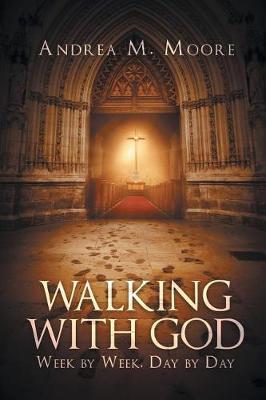 Walking with God: Week by Week, Day by Day (Paperback)
