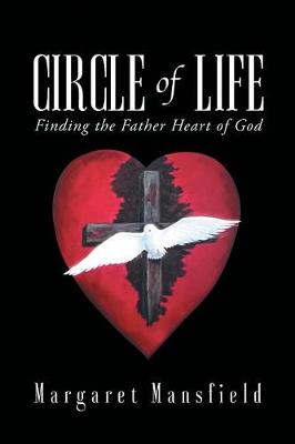 Circle of Life: Finding the Father Heart of God (Paperback)