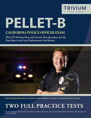 California Police Officer Exam Study Guide 2019-2020: Pellet B Exam Prep and Practice Test Questions for the Post Entry-Level Law Enforcement Test Battery (Paperback)