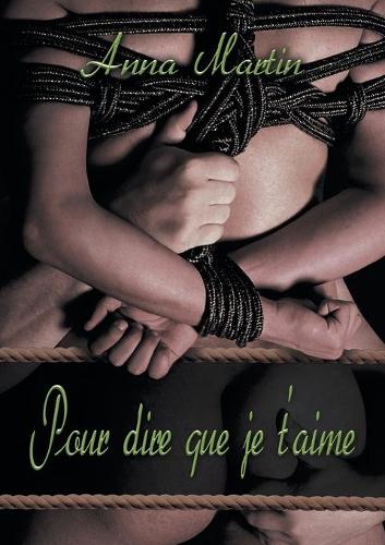 Pour Dire Que Je T'Aime - Une Autre Voie (Paperback)