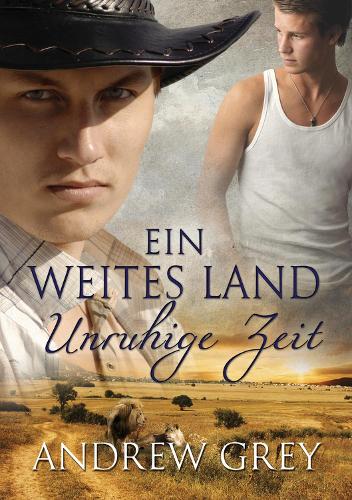 Ein Weites Land - Unruhige Zeit - Geschichten Aus Der Ferne 3 (Paperback)