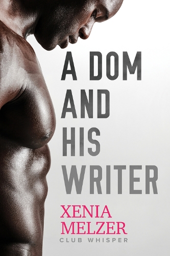 A Dom and His Writer - Club Whisper 1 (Paperback)