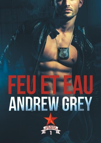 Feu Et Eau - Les Flics de Carlisle 1 (Paperback)