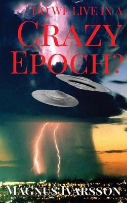 Do We Live in a Crazy Epoch? (Hardback)