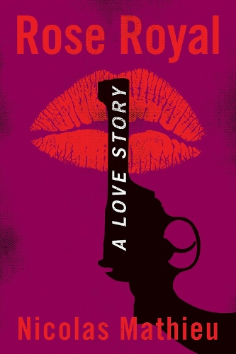 Rose Royal: A Love Story (Hardback)
